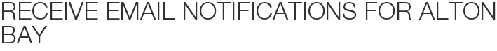 Receive Email Notifications for Alton Bay