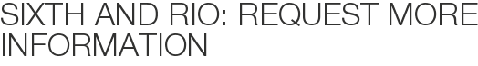 Sixth and RIO: Request More Information